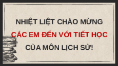 Giáo án Powerpoint Bài 6 Lịch sử 9 Chân trời sáng tạo: Hoạt động của Nguyễn Ái Quốc và sự thành lập Đảng