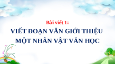 Giáo án Powerpoint Viết: Viết đoạn văn giới thiệu một nhân vật văn học Tiếng Việt lớp 5 Cánh diều