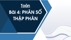 Giáo án Powerpoint Phân số thập phân Toán lớp 5 Chân trời sáng tạo