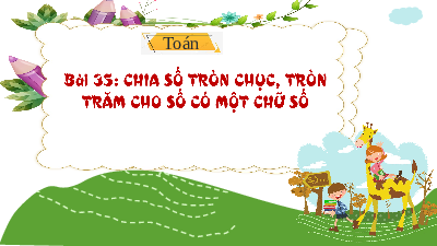 Giáo án powerpoint Chia số tròn trục, tròn trăm cho số có một chữ số Toán lớp 3 Cánh diều