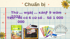 Giáo án Powerpoint Số có sáu chữ số. Số 1 000 000 Toán lớp 4 Kết nối tri thức