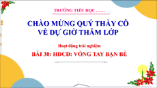 Giáo án Powerpoint Tuần 30 Hoạt động trải nghiệm lớp 3 Cánh diều