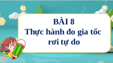 Giáo án powerpoint Thực hành đo gia tốc rơi tự do Vật lí 10 Chân trời sáng tạo