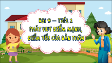 Giáo án Powerpoint Bài 9 Đạo đức lớp 3 Chân trời sáng tạo: Phát huy điểm mạnh, khắc phục điểm yếu của bản thân