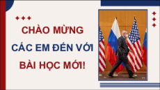 Giáo án Powerpoint Bài 21 Lịch sử 9 Chân trời sáng tạo: Liên bang Nga và nước Mỹ từ năm 1991 đến nay