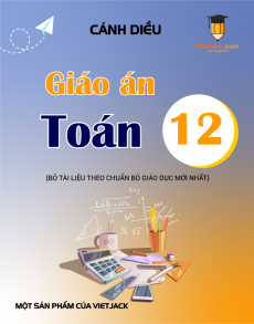 Giáo án Toán 12 Cánh diều (năm 2025) | Giáo án Toán 12 mới, chuẩn nhất