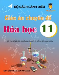 Giáo án chuyên đề Hóa 11 Cánh diều | Giáo án chuyên đề Hóa học 11 mới, chuẩn nhất
