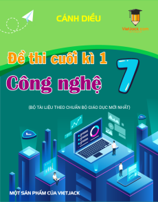 Đề thi cuối kì 1 Công nghệ 7 Cánh diều có đáp án
