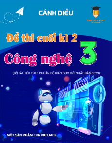 3 Đề thi cuối kì 2 Công nghệ lớp 3 Cánh diều có đáp án
