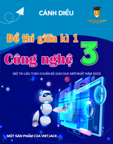 3 Đề thi giữa kì 1 Công nghệ lớp 3 Cánh diều có đáp án