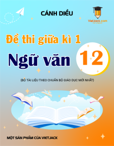Bộ 10 đề thi giữa kì 1 Ngữ văn 12 Cánh diều có đáp án