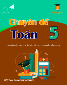 Bộ 14 chuyên đề Toán lớp 5 cực hay