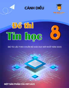 12 Đề thi Tin học 8 Cánh diều có lời giải