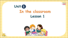 Giáo án Powerpoint Unit 5: In the classroom Tiếng Anh lớp 2 Global success