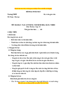 Giáo án CĐ Tạo ấn tượng với hình minh họa bằng video Tin 10  Kết nối tri thức