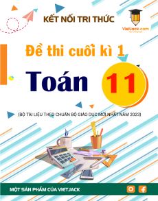 Bộ 45 đề thi cuối kì 1 Toán 11 Kết nối tri thức cấu trúc mới