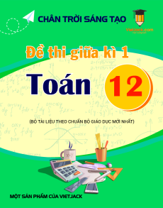 Bộ 35 đề thi giữa kì 1 Toán 12 Chân trời sáng tạo cấu trúc mới (có tự luận)