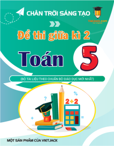 Bộ 5 đề thi Giữa kì 2 Toán lớp 5 Chân trời sáng tạo có đáp án