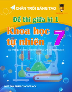 Bộ 2 đề thi giữa kì 1 KHTN 7 Chân trời sáng tạo (song song) năm 2023 có đáp án