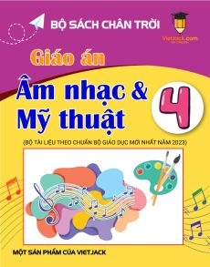 Giáo án Mĩ thuật 4 Chân trời sáng tạo | Giáo án Mĩ thuật 4 mới, chuẩn nhất