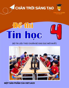 8 Đề thi Tin học lớp 4 Chân trời sáng tạo có lời giải