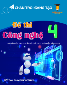 8 Đề thi Công nghệ lớp 4 Chân trời sáng tạo có lời giải