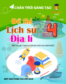 12 Đề thi Lịch sử & Địa lý lớp 4 Chân trời sáng tạo có lời giải