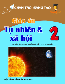 Giáo án Tự nhiên xã hội lớp 2 Chân trời sáng tạo | Giáo án Tự nhiên xã hội lớp 2 mới, chuẩn nhất