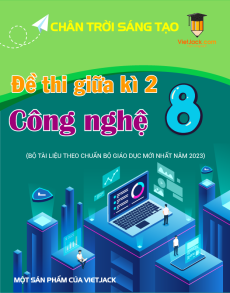 Đề thi giữa kì 2 Công nghệ 8 Chân trời sáng tạo có đáp án