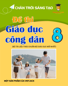 12 Đề thi GDCD 8 Chân trời sáng tạo có lời giải