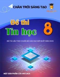 12 Đề thi Tin học 8 Chân trời sáng tạo có lời giải