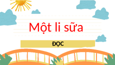 Giáo án Powerpoint Đọc: Một li sữa Tiếng việt lớp 4 Cánh diều