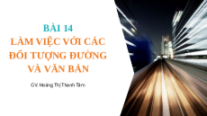 Giáo án Powerpoint Bài 14 Tin học 10 Kết nối tri thức: Làm việc với đối tượng đường và văn bản