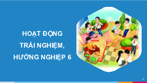 Bài giảng Powerpoint Hoạt động trải nghiệm 6 Chân trời sáng tạo