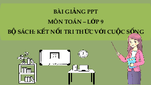 Giáo án Powerpoint Tính chiều cao và xác định khoảng cách Toán 9 Kết nối tri thức