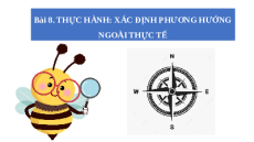 Giáo án Powerpoint Bài 8 Địa lí 6 Chân trời sáng tạo: Thực hành xác định phương hướng ngoài thực tế