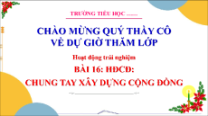 Giáo án Powerpoint Tuần 16 Hoạt động trải nghiệm lớp 3 Cánh diều