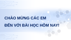 Giáo án Powerpoint Bài 1: Hệ điều hành Tin 11 Kết nối tri thức