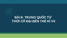 Giáo án Powerpoint Bài 9 Lịch sử 6 Kết nối tri thức: Trung Quốc từ thời cổ đại đến thế kỉ 7
