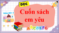 Giáo án Powerpoint Bài 2: Cuốn sách em yêu Tiếng việt lớp 3 Chân trời sáng tạo