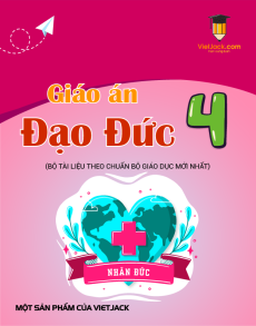 Giáo án Đạo đức lớp 4 (sách mới) | Giáo án Đạo đức lớp 4 Kết nối tri thức, Cánh diều, Chân trời sáng tạo