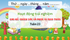 Giáo án Powerpoint Tuần 23 Hoạt động trải nghiệm lớp 2 Chân trời sáng tạo