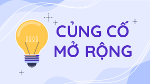 Giáo án Powerpoint Củng cố, mở rộng trang 77 Ngữ văn 8 Kết nối tri thức