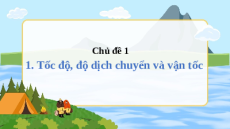 Giáo án powerpoint Tốc độ, độ dịch chuyển và vận tốc Vật lí 10 Cánh diều