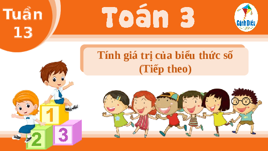 Giáo án powerpoint Tính giá trị biểu thức số (tiếp theo) trang 93 Toán lớp 3 Cánh diều
