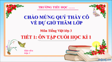 Giáo án Powerpoint Bài 10: Ôn tập cuối học kì 1 Tiếng việt lớp 3 Cánh diều