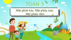 Giáo án powerpoint Một phần bảy. Một phần tám. Một phần chín Toán lớp 3 Cánh diều