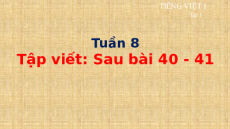 Giáo án Powerpoint Tập viết sau bài 40, 41 Tiếng việt lớp 1 Cánh diều