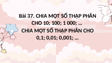 Giáo án Powerpoint Chia một số thập phân cho 10; 100; 1000;…  Toán lớp 5 Chân trời sáng tạo