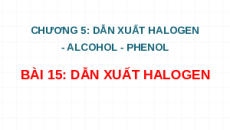 Giáo án Powerpoint Dẫn xuất halogen Hóa học 11 Chân trời sáng tạo